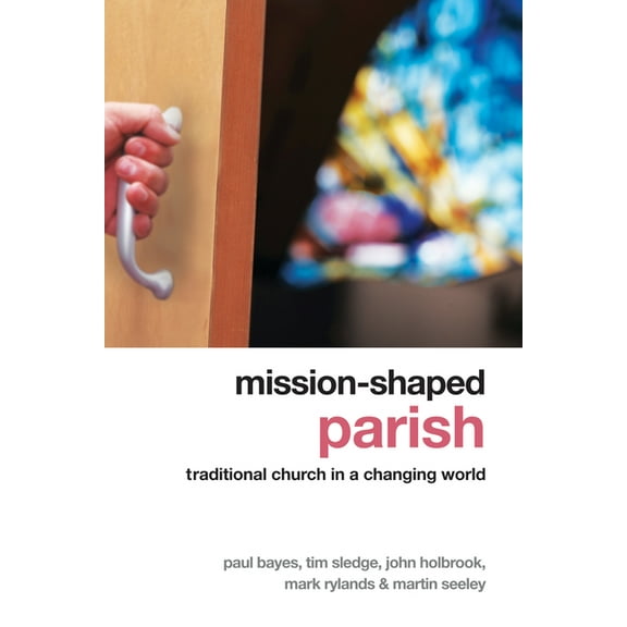 Mission-Shaped Mission-Shaped Parish: Traditional Church in a Changing World, (Paperback)