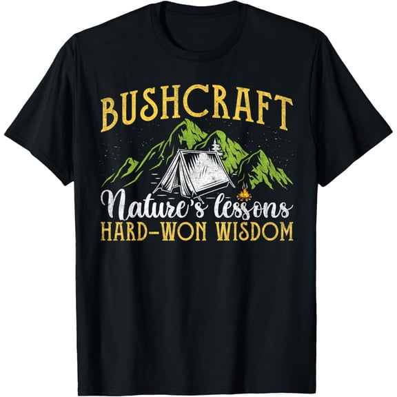 Exquisite and comfortable-Bushcraft Nature's Lessons Hard-Won Wisdom Outdoor Survival T-Shirt