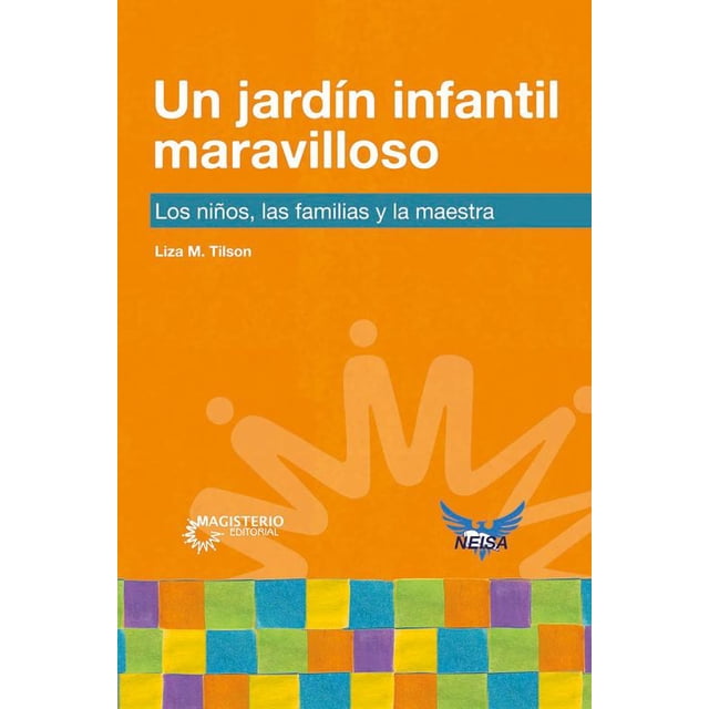 Libro UN JARDIN INFANTIL MARAVILLOSO NEISA LIZA MITNIK TILSON