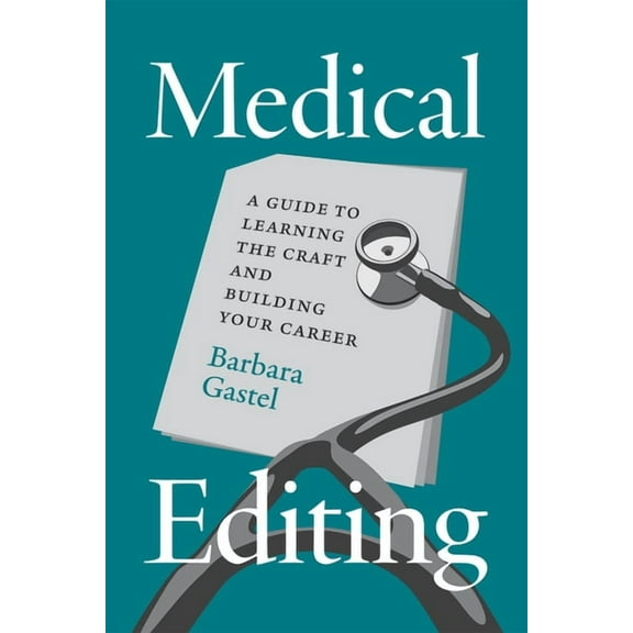 Chicago Guides to Writing, Editing, and Medical Editing: A Guide to Learning the Craft and Building Your Career, (Paperback)