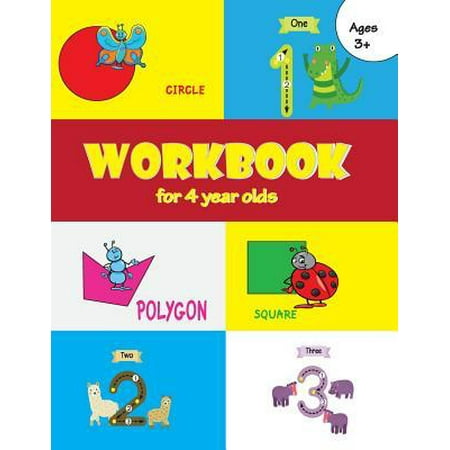 workbook for 4 year olds: Preschool Workbook for Ages 3 to 5, Colors, Shapes, Numbers 1-10, Alphabet, Pre-Reading, Counting (Best School For 3 Year Old)