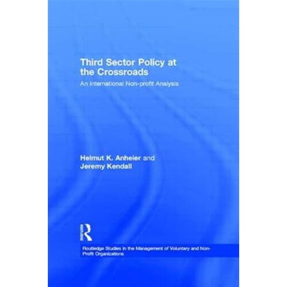 Pre-Owned Routledge Studies in the Management of V Third Sector Policy at the Crossroads: An International Non-profit Analysis, Book 3, (Hardcover)