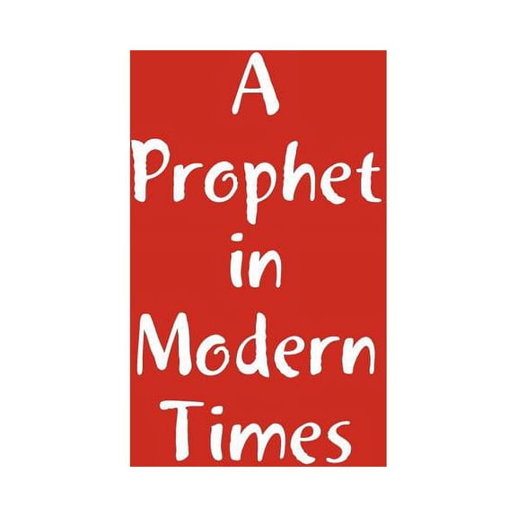 Prophet in Modern Times