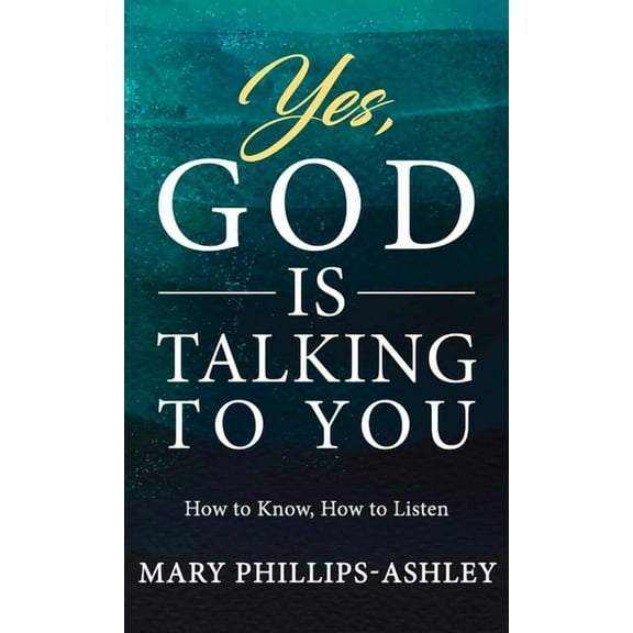 Yes, God is Talking to You!: How to Know, How to Listen, (Hardcover)