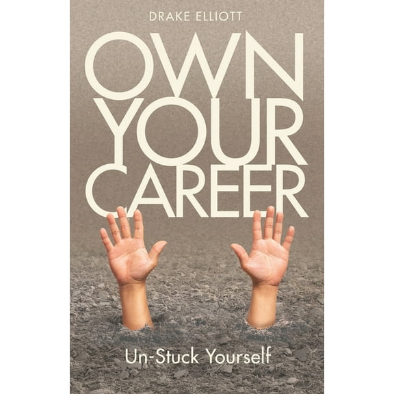 Own Your Career: Unstuck Yourself (Paperback)