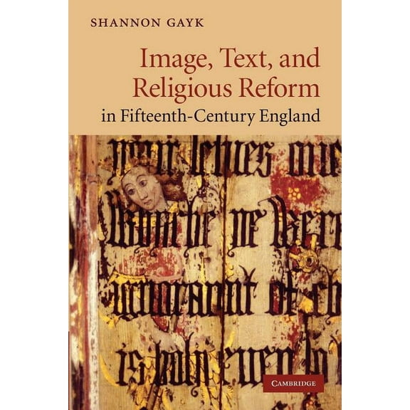 Cambridge Studies in Medieval Literature Image, Text, and Religious Reform in Fifteenth-Century England, Book 81, (Paperback)