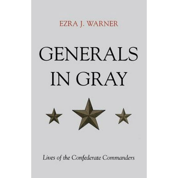 Pre-Owned Generals in Gray Lives of the Confederate Commander (Hardcover) 0807108235 9780807108239