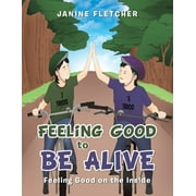 Feeling Good to Be Alive : Feeling Good on the Inside (Paperback)