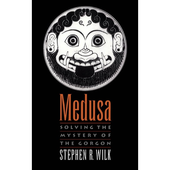 Medusa: Solving the Mystery of the Gorgon, (Hardcover)