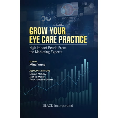 UPC: 9781630917296 | Grow Your Eye Care Practice : High Impact Pearls from the Marketing Experts (Paperback)