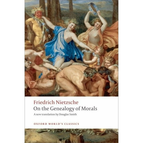 Oxford World's Classics On the Genealogy of Morals, (Paperback)