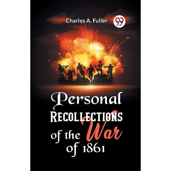 Personal Recollections of the War of 1861, (Paperback)