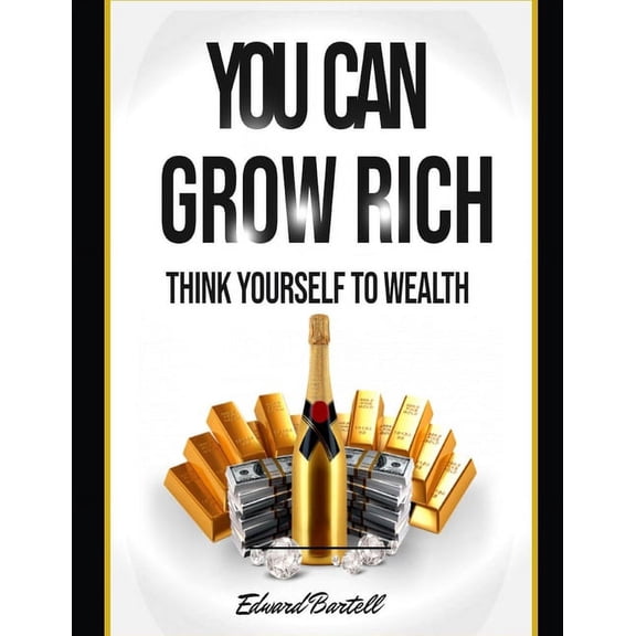 You Can Grow Rich: Think Your Way to Wealth, (Paperback)