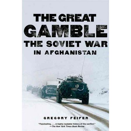 The Great Gamble: The Soviet War in Afghanistan