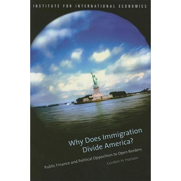 Why Does Immigration Divide America?: Public Finance and Political Opposition to Open Borders (Paperback)