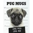 thumbnail image 1 of Pug Mugs: Good Pugs Gone Bad, 1 of 3