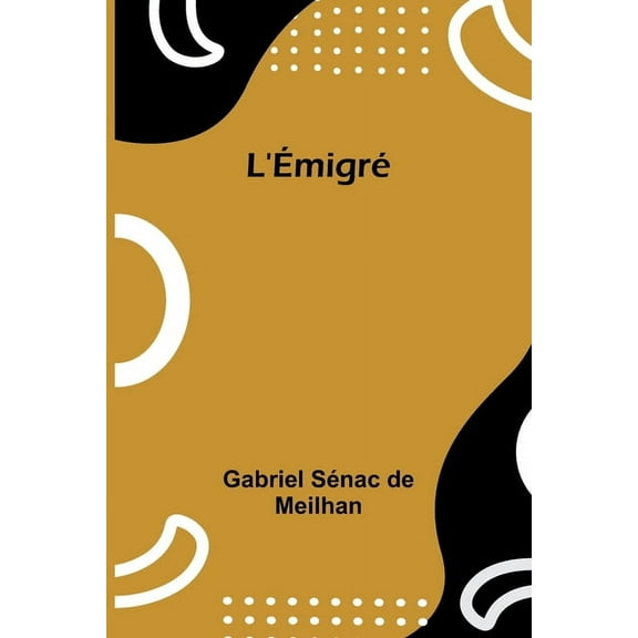 L'ÃmigrÃ©, (Paperback)