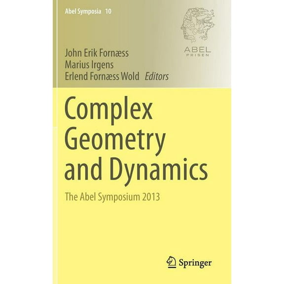 Abel Symposia Complex Geometry and Dynamics: The Abel Symposium 2013, Book 10, (Hardcover)