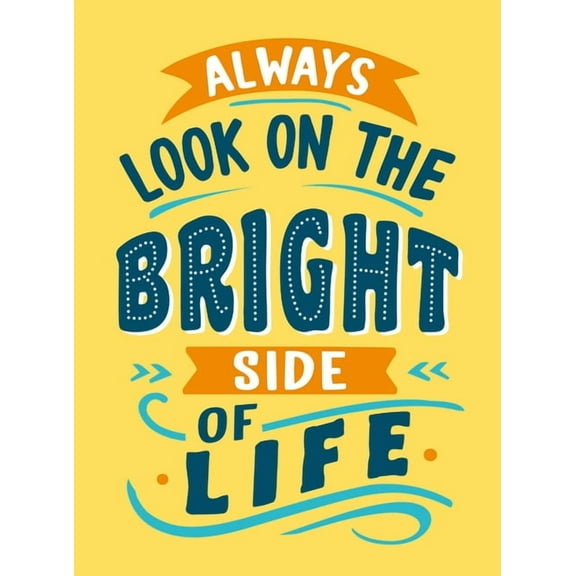Always Look on the Bright Side of Life: Sunny Quotes to Lift Your Spirits, (Hardcover)
