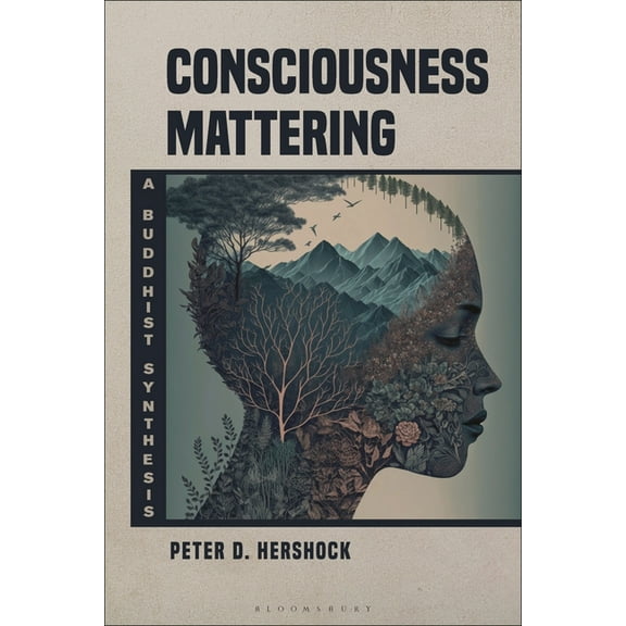 Consciousness Mattering: A Buddhist Synthesis, (Paperback)
