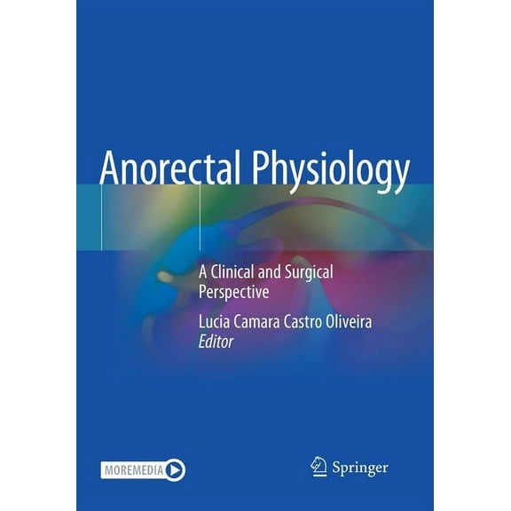 Anorectal Physiology: A Clinical and Surgical Perspective, (Paperback)