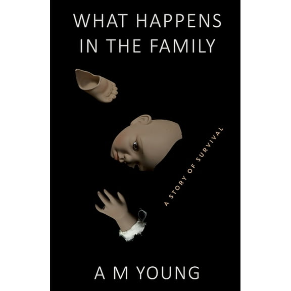 What Happens in the Family: A Story of Survival, (Paperback)