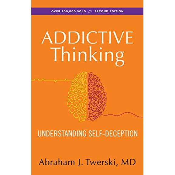Pre-Owned Addictive Thinking : Understanding Self-Deception (Paperback) 9781568381381