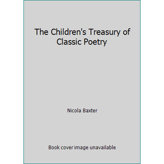 Pre-Owned The Children's Treasury of Classic Poetry (Hardcover) 0857231944 9780857231949
