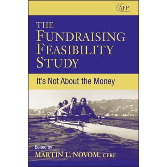 Pre-Owned The Fundraising Feasibility Study: It's Not About the Money (Hardcover) by Martin L. Novom