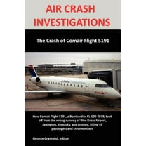 Air Crash Investigations: The Crash of Comair Flight 5191, (Paperback)