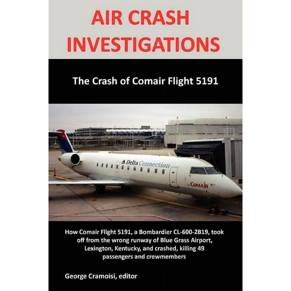 Air Crash Investigations: The Crash of Comair Flight 5191, (Paperback)