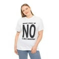 thumbnail image 4 of DJH Apparel | What Part of NO Don't You Understand? Funny Unisex T-shirt, 4 of 8
