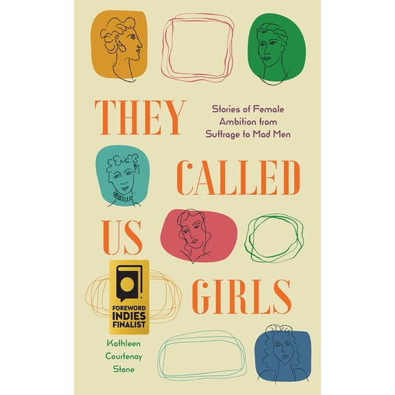 They Called Us Girls: Stories of Female Ambition from Suffrage to Mad Men, (Paperback)