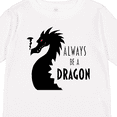 thumbnail image 4 of Inktastic Always Be a Dragon Boys or Girls Long Sleeve Toddler T-Shirt, 4 of 5