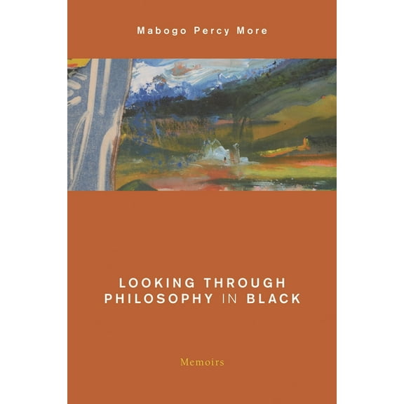 Global Critical Caribbean Thought Looking Through Philosophy in Black: Memoirs, (Hardcover)