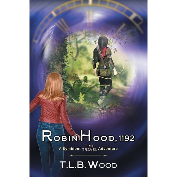 Robin Hood, 1192 (The Symbiont Time Travel Adventures Series, Book 7), (Paperback)