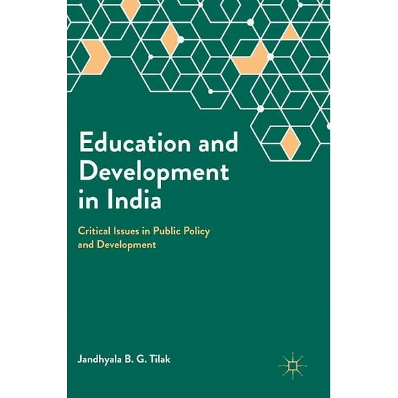 Education and Development in India: Critical Issues in Public Policy and Development, (Hardcover)