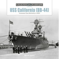Legends of Warfare: Naval USS California (Bb-44): Tennessee-Class Battleship in WWII, Book 34, (Hardcover)