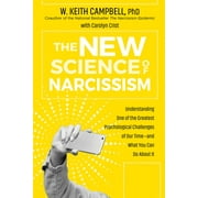 W KEITH CAMPBELL; CAROLYN CRIST New Science of Narcissism : Understanding One of the Greatest Psychological Challenges of Our Time, and What You Can Do About It