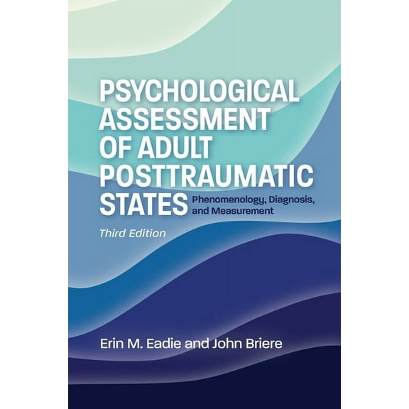 Psychological Assessment of Adult Posttraumatic States: Phenomenology, Diagnosis, and Measurement, (Paperback)