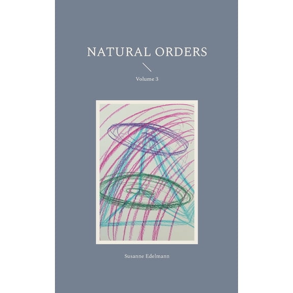 Natural Orders: Volume 3, (Paperback)