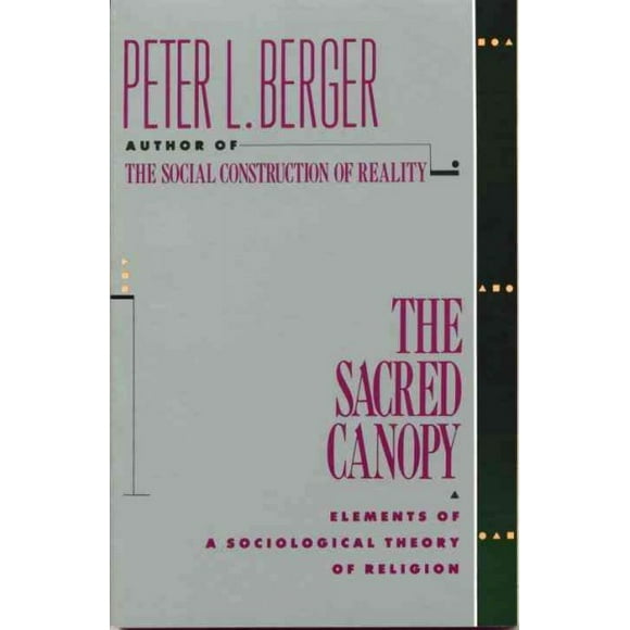 Pre-owned Sacred Canopy : Elements of a Sociological Theory of Religion, Paperback by Berger, Peter L., ISBN 0385073054, ISBN-13 9780385073059