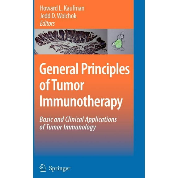 General Principles of Tumor Immunotherapy: Basic and Clinical Applications of Tumor Immunology, (Hardcover)