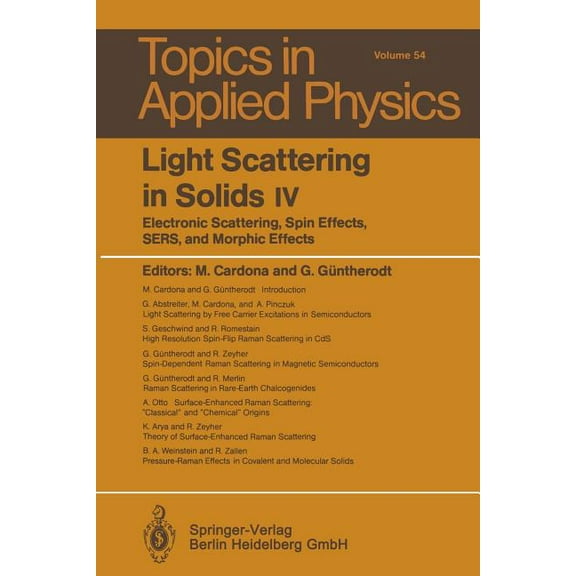 Topics in Applied Physics Light Scattering in Solids IV: Electronic Scattering, Spin Effects, Sers, and Morphic Effects, Book 54, (Paperback)