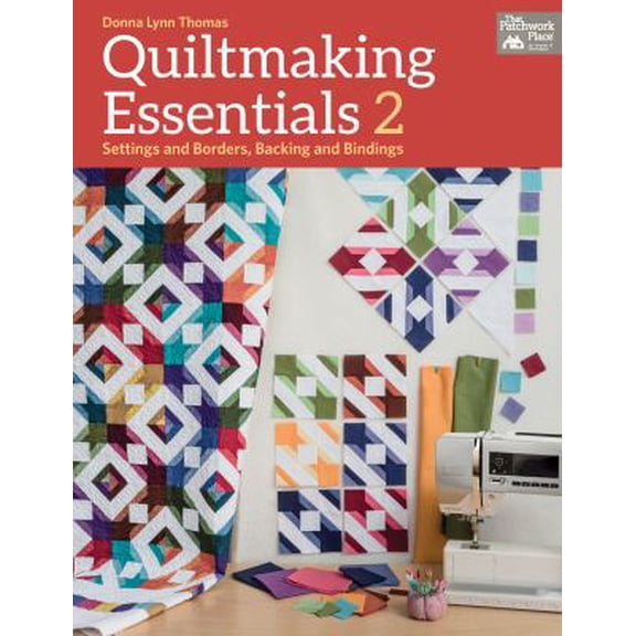 Pre-Owned Quiltmaking Essentials 2: Settings and Borders, Backings and Bindings (Paperback)
