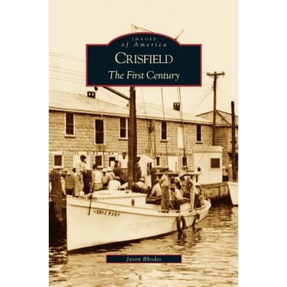 Crisfield: The First Century (Hardcover)
