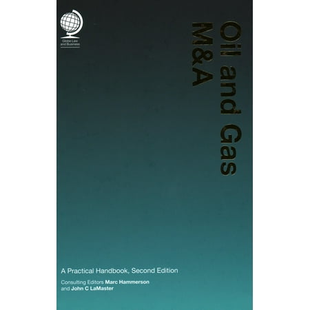 Oil and Gas M&A : A Practical Handbook
