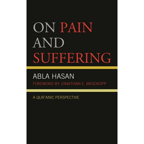 Lexington Studies in Islamic Thought On Pain and Suffering: A Qur'anic Perspective, (Hardcover)