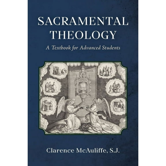 Sacramental Theology: A Textbook for Advanced Students, (Paperback)