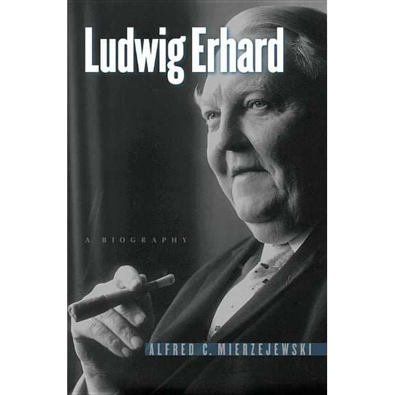 Ludwig Erhard: A Biography, (Paperback)